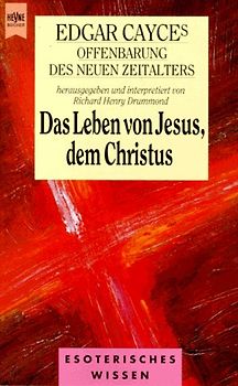 Edgar Cayce's Offenbarung des Neuen Zeitalters / Das Leben von Jesus, dem Christus