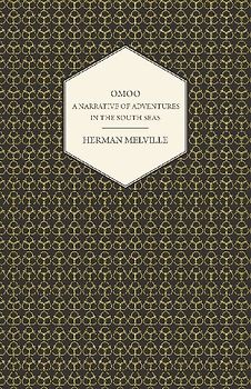 Omoo - A Narrative of Adventures in the South Seas