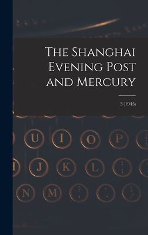 The Shanghai Evening Post and Mercury; 3 (1945)