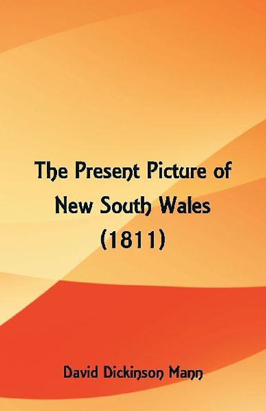 The Present Picture of New South Wales (1811)