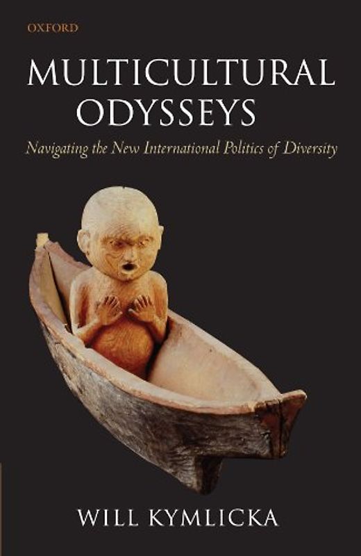 Multicultural Odysseys: Navigating the New International Politics of Diversity - Will Kymlicka