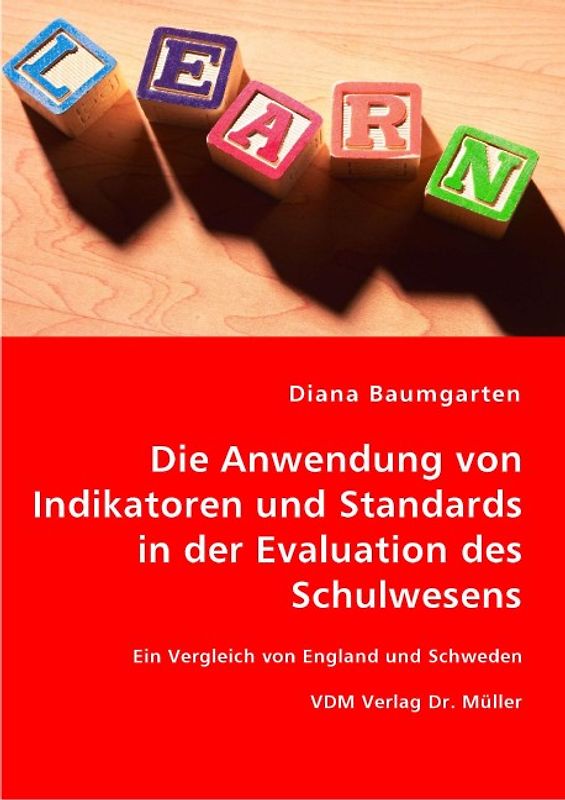 Die Anwendung von Indikatoren und Standards in der Evaluation des Schulwesens