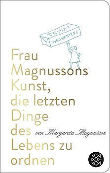 Frau Magnussons Kunst, die letzten Dinge des Lebens zu ordnen