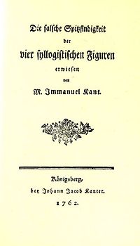 Die falsche Spitzfindigkeit der vier syllogistischen Figuren /Versuch den Begriff der negativen Größen in die Weltweisheit einzuführen