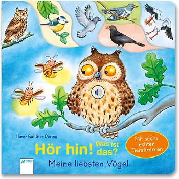 Hör hin! Was ist das? Meine liebsten Vögel