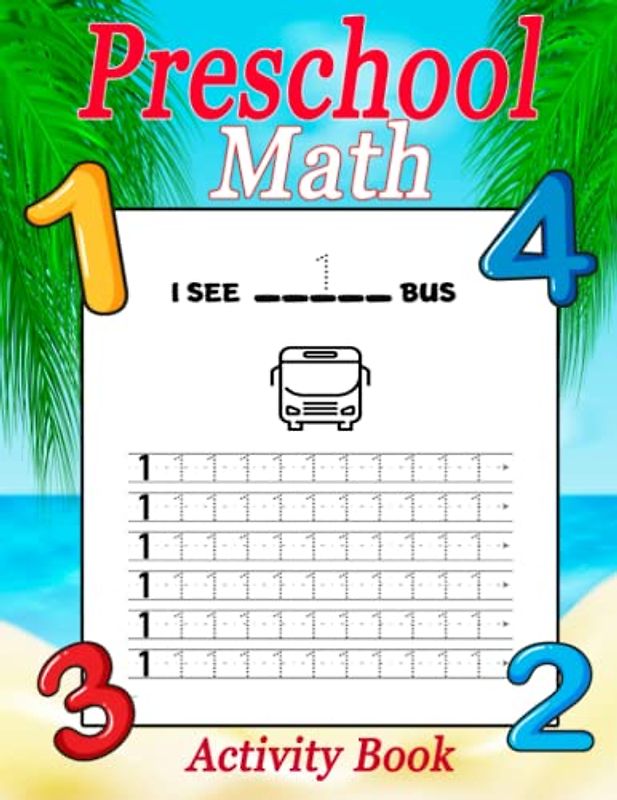 Preschool Math Activity Book: Number Tracing, Addition and Subtraction math workbook for toddlers,Learn to Count, Number Tracing, Addition and Subtraction