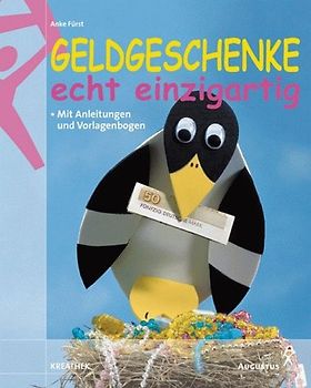Geldgeschenke - echt einzigartig. Mit Anleitungen und Vorlagenbogen