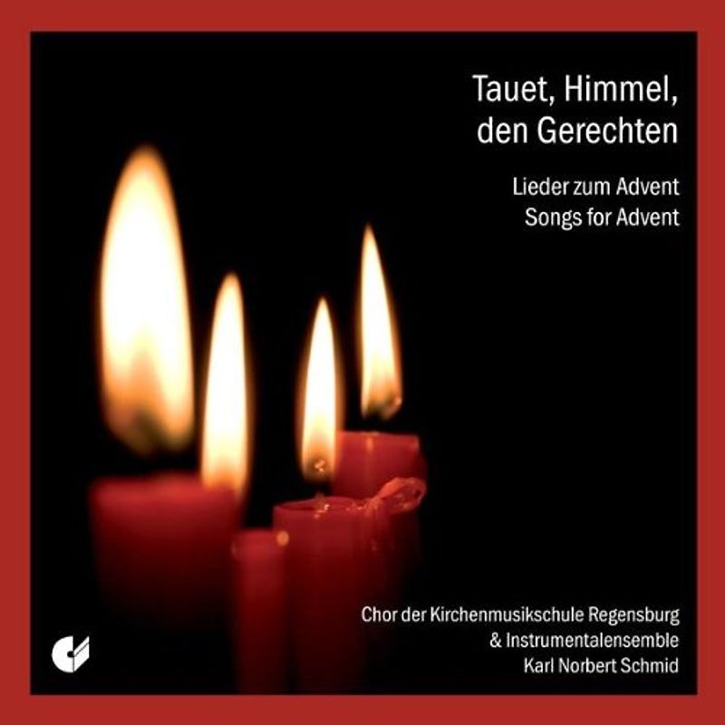 Chor U.Instr.Ens.Regensburg - Tauet, Himmel, den Gerechten (Lieder zum Advent)