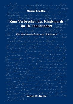 Zum Verbrechen des Kindsmords im 18. Jahrhundert
