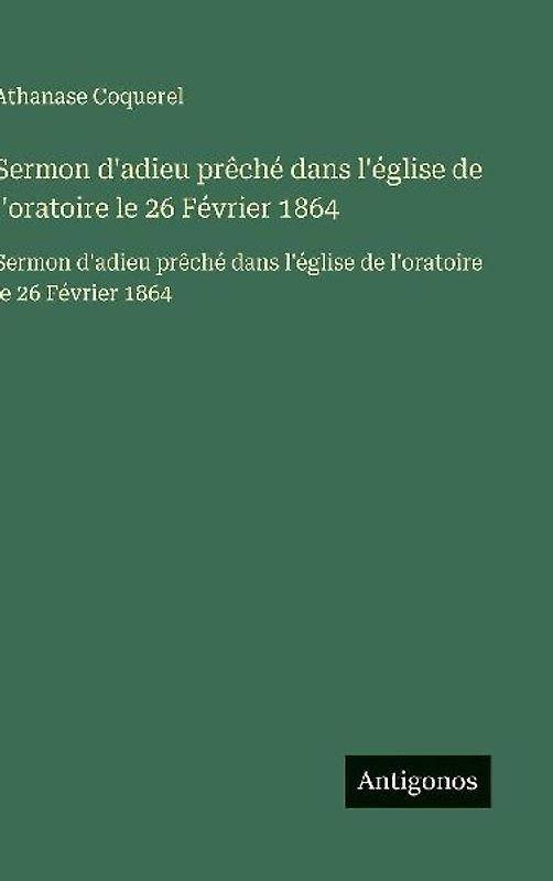 Sermon d'adieu prêché dans l'église de l'oratoire le 26 Février 1864
