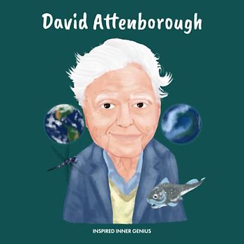 David Attenborough: (Kinder Biografiebuch, 5-10 Jahre, Naturforscher, Schriftsteller, Erde, Klimawandel) (Inspired Inner Genius (DE), Band 12)