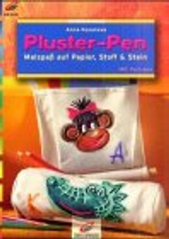 Pluster-Pen. Malspass auf Papier, Stoff & Stein. Mit Vorlagen