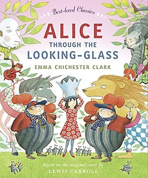 Alice Through the Looking Glass (Best-loved Classics)