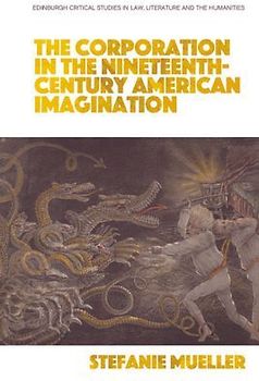The Corporation in the Nineteenth-Century American Imagination