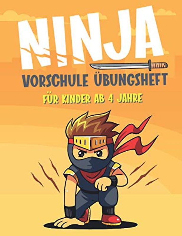 NINJA VORSCHULE ÜBUNGSHEFT FÜR KINDER AB 4 JAHRE: Fun Kinderarbeitsbuch mit über 60 Aktivitäten mit Färben, Labyrinthen, Matching, Zählen, Zeichnen und mehr