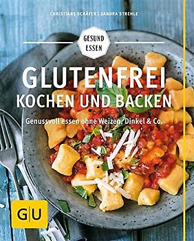 Glutenfrei kochen und backen