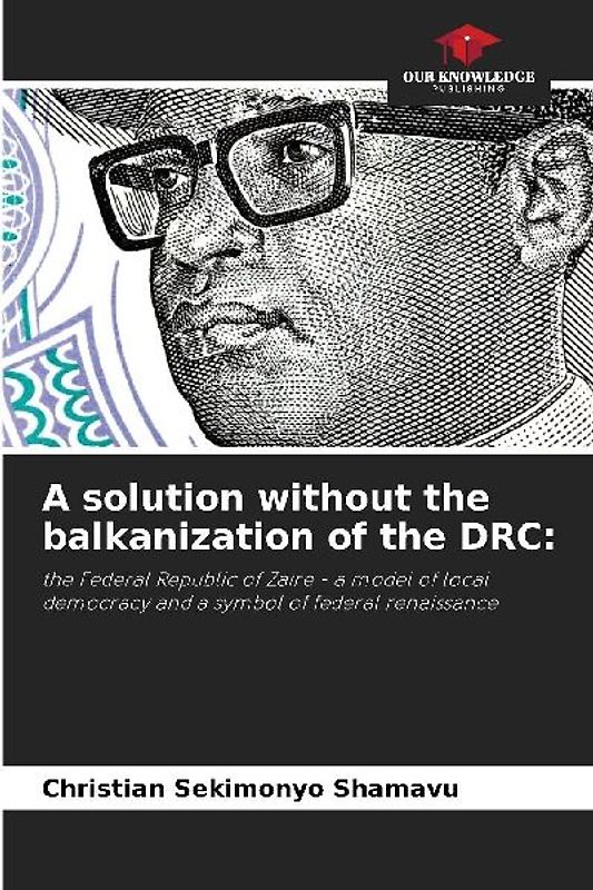 A solution without the balkanization of the DRC: