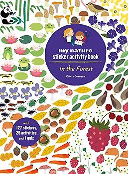 In the Forest: My Nature Sticker Activity Book (127 Stickers, 29 Activities, 1 Quiz)