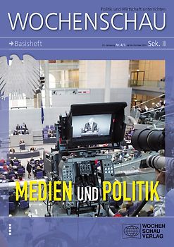 Medien und Politik. Wochenschau Sek. II, Nr. 4-5/2014