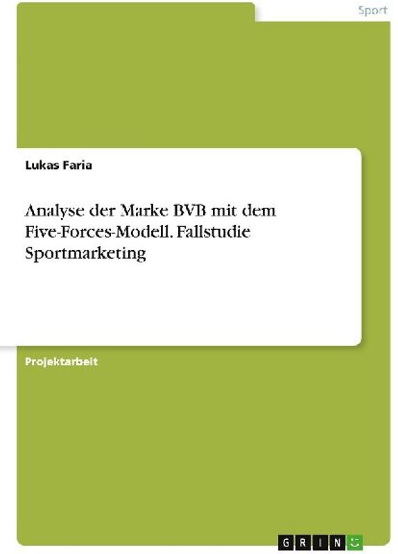 Analyse der Marke BVB mit dem Five-Forces-Modell. Fallstudie Sportmarketing