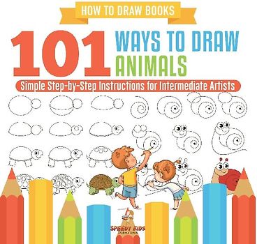 How to Draw Books. 101 Ways to Draw Animals. Simple Step-by-Step Instructions for Intermediate Artists. Focus on Lines, Shapes and Forms to Improve Fine Motor Control