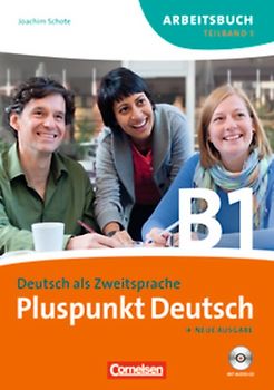 Pluspunkt Deutsch - Der Integrationskurs Deutsch als Zweitsprache - Ausgabe 2009 - B1: Teilband 1