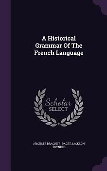A Historical Grammar Of The French Language