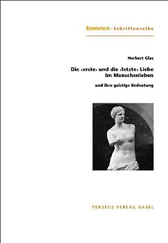 Die "erste" und die "letzte" Liebe im Menschenleben