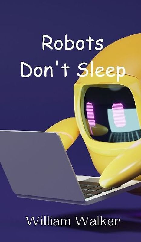 Robots Don't Sleep