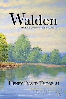 Walden with On the Duty of Civil Disobedience (Reader's Library Classics)