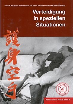 Karate in der Praxis Band 6 Verteidigung in speziellen Situationen
