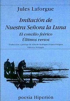 Imitación de Nuestra Señora de la Luna ; El concilio feérico ; Últimos versos