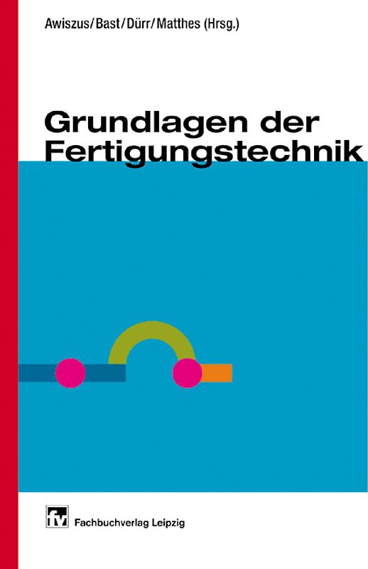 Grundlagen der Fertigungstechnik