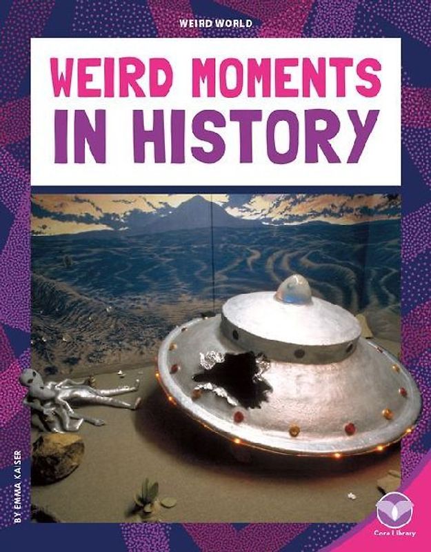 Weird Moments in History