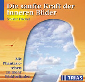 Die sanfte Kraft der inneren Bilder