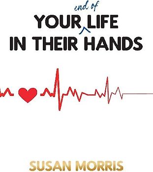 Your End of Life in Their Hands