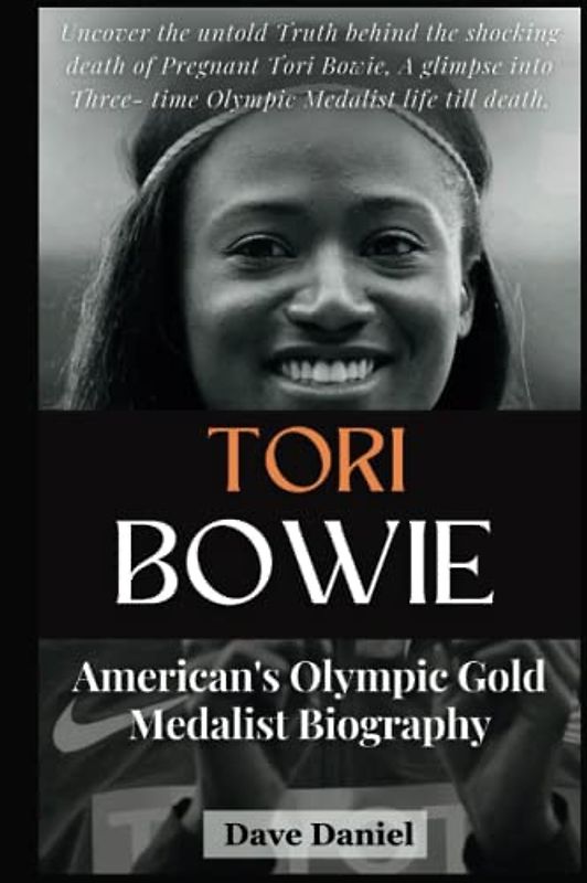 Tori Bowie, American's Olympic Gold Medalist Biography: Uncover the untold Truth behind the shocking death of Pregnant Tori Bowie, A glimpse into ... life till death. (Curiosity Feed Biographies)