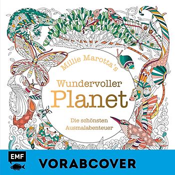 Millie Marotta's Wundervoller Planet – Die schönsten Ausmal-Abenteuer