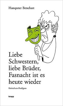 Liebe Schwestern, liebe Brüder, Fasnacht ist es heute wieder