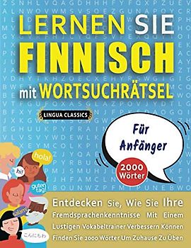 LERNEN SIE FINNISCH MIT WORTSUCHRÄTSEL FÜR ANFÄNGER - Entdecken Sie, Wie Sie Ihre Fremdsprachenkenntnisse Mit Einem Lustigen Vokabeltrainer Verbessern ... - Finden Sie 2000 Wörter Um Zuhause Zu Üben