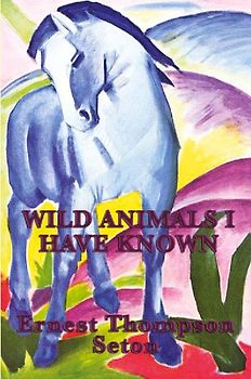 Wild Animals I Have Known