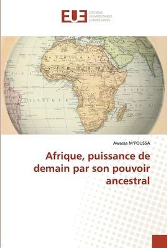 Afrique, puissance de demain par son pouvoir ancestral