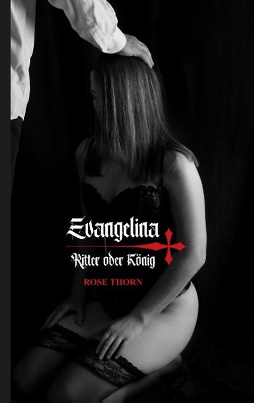 Evangelina - Ritter oder König