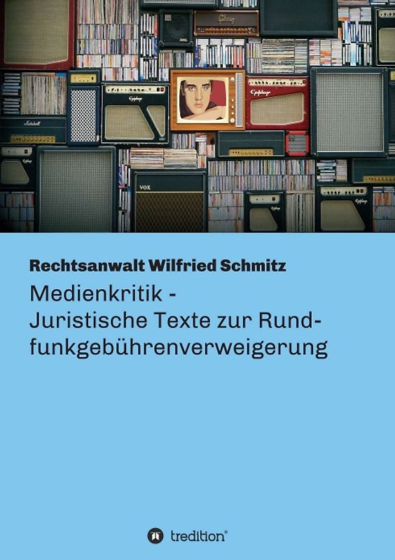 Medienkritik - Juristische Texte zur Rundfunkgebührenverweigerung