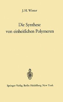 Die Synthese von einheitlichen Polymeren