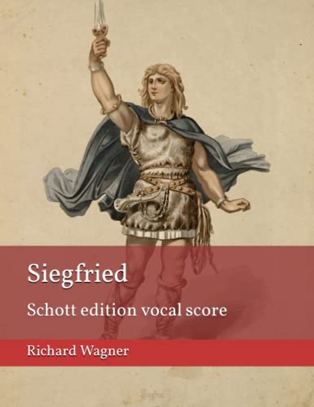 Siegfried: Schott edition vocal score