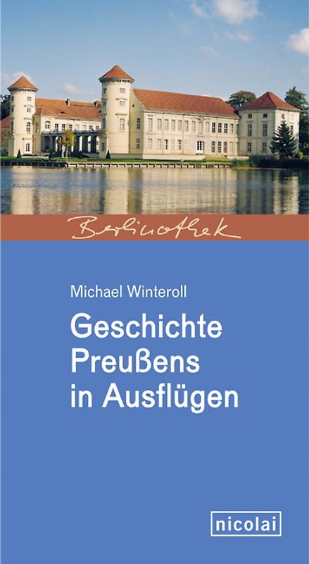 Geschichte Preussens in Ausflügen