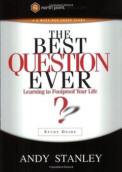 The Best Question Ever Study Guide: A Revolutionary Way to Make Decisions (North Point Resources)