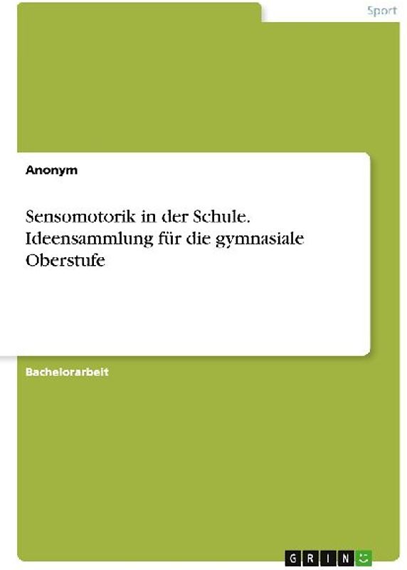 Sensomotorik in der Schule. Ideensammlung für die gymnasiale Oberstufe