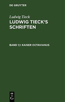 Ludwig Tieck’s Schriften / Kaiser Octavianus